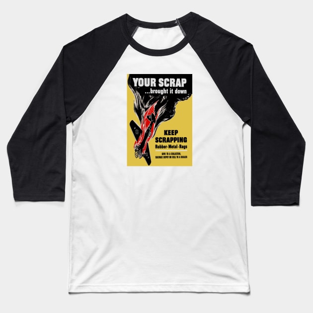 Your Scrap Brought It Down - Keep Scrapping Baseball T-Shirt by warishellstore